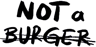 Not A Burger